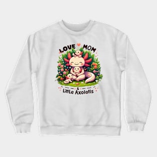 Kawaii Axolotl mothers day mom Crewneck Sweatshirt